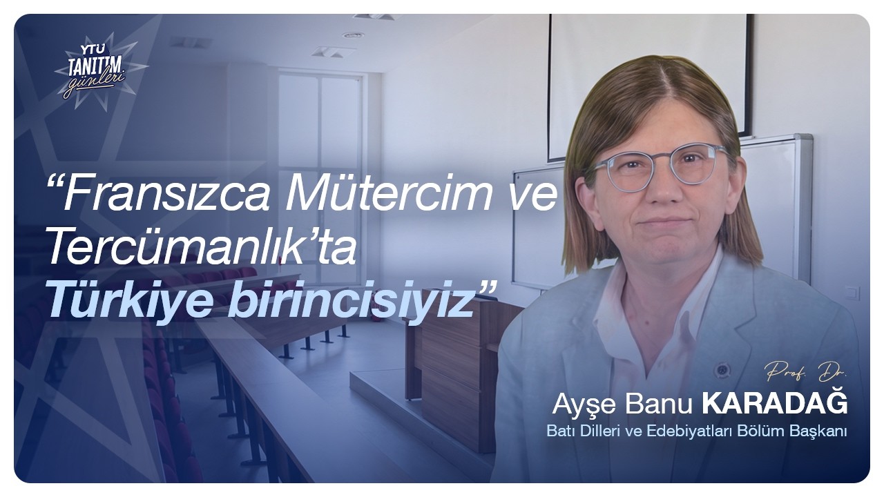 Taban Puanda Türkiye Birincisi: YTÜ Fransızca Mütercim ve Tercümanlık